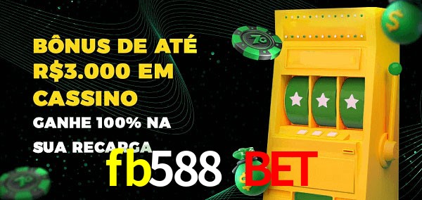 fb588 bet melhor bônus de depósito